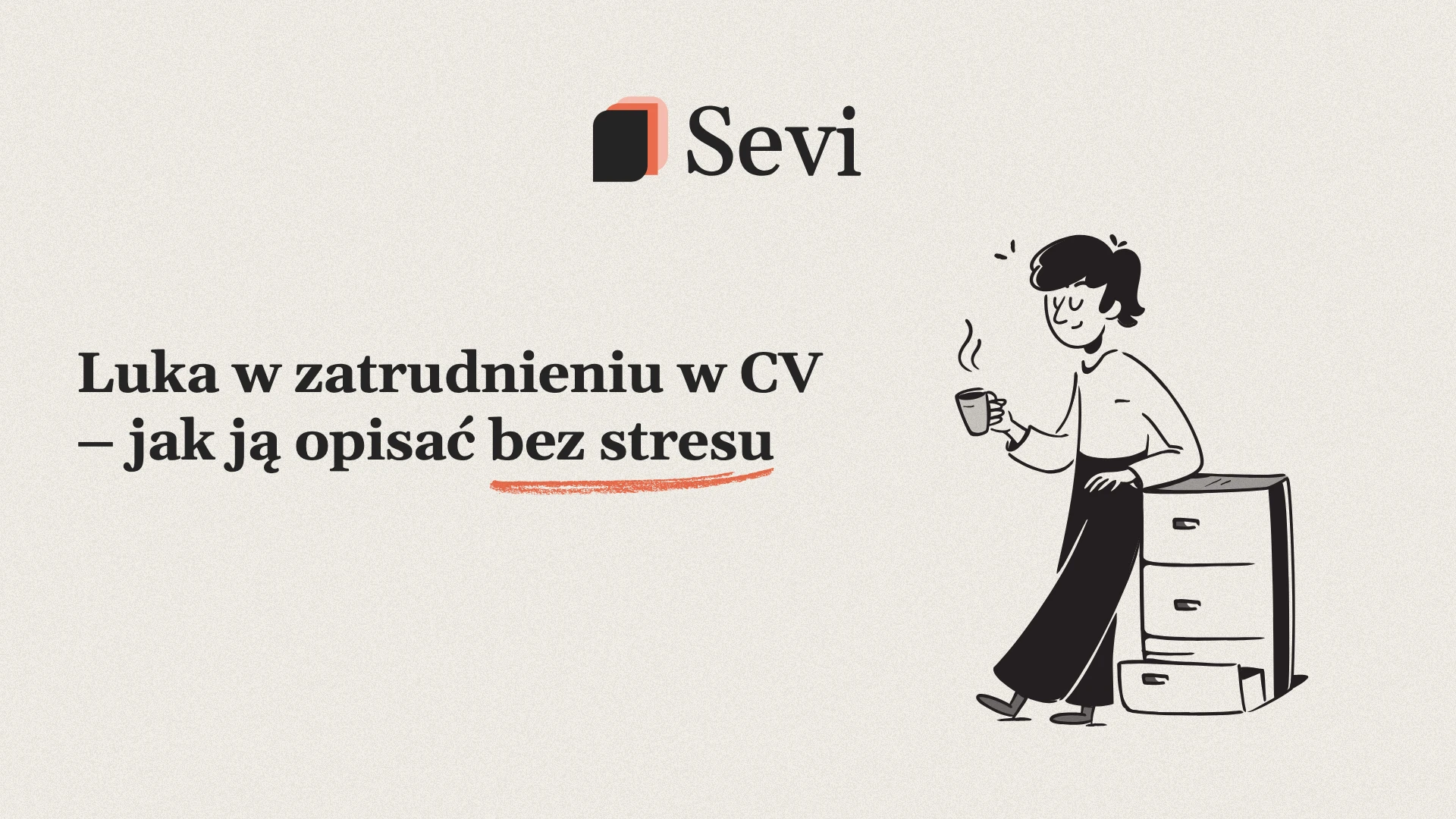 Luka w zatrudnieniu w CV – jak ją opisać bez stresu