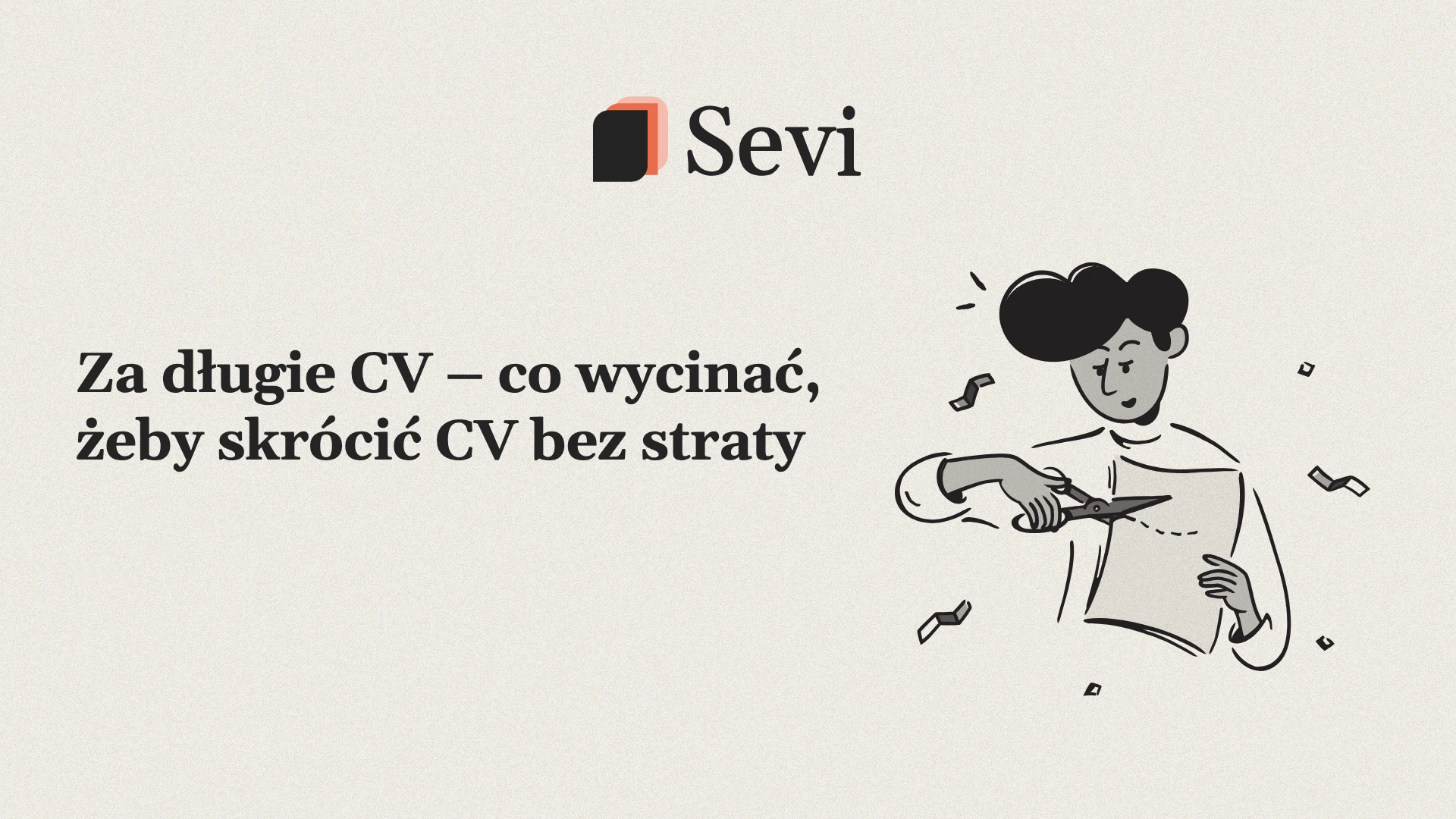 Za długie CV – co wycinać, żeby skrócić CV bez straty